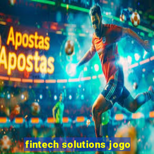 fintech solutions jogo